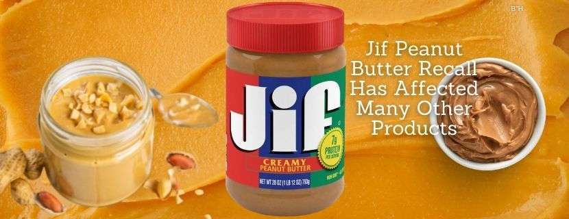 Jif Peanut Butter Recall Has Affected Many Other Products