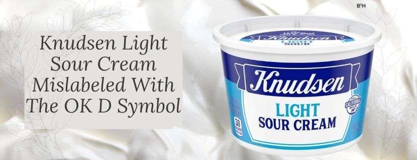 Knudsen Light Sour Cream Mislabeled With The OK D Symbol