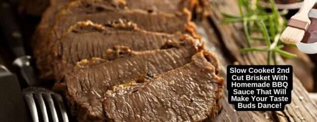 Slow Cooker 2nd Cut Brisket Recipe With Homemade BBQ Sauce That Will Make Your Taste Buds Dance!