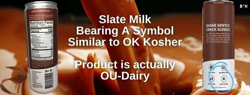 slate milk shark tank keto not ok kosher is ou kosher DAIRY