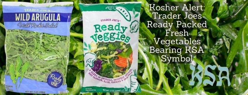 Trader Joes Bagged Fresh Vegetables bearing ksa symbol