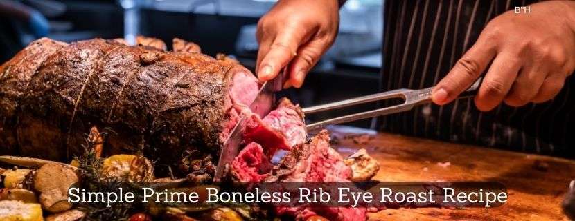Simple Prime Boneless Kosher Rib Eye Roast Recipe