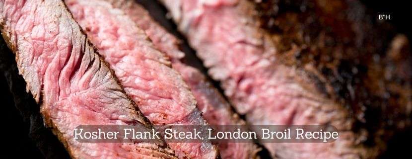 Kosher Flank Steak, London Broil Recipe