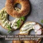 Kosher Dairy Alert La Brea Kosher Cream Cheese Mistakenly Labeled Parve