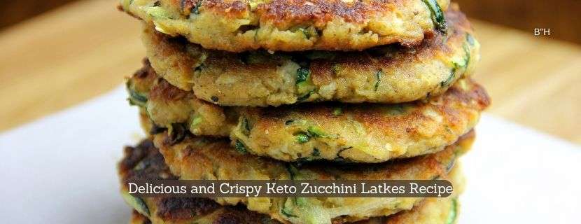Delicious and Crispy Keto Zucchini Latkes Recipe